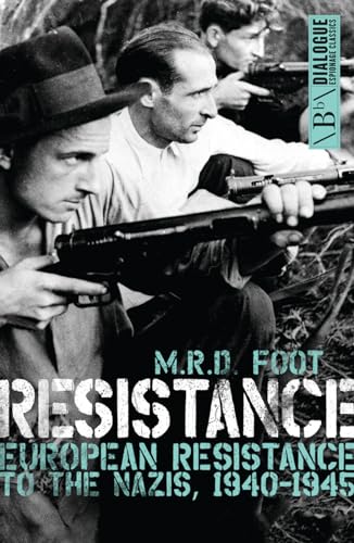 Resistance: European Resistance to the Nazis, 1940-1945 (Dialogue Espionage Classics) von Dialogue