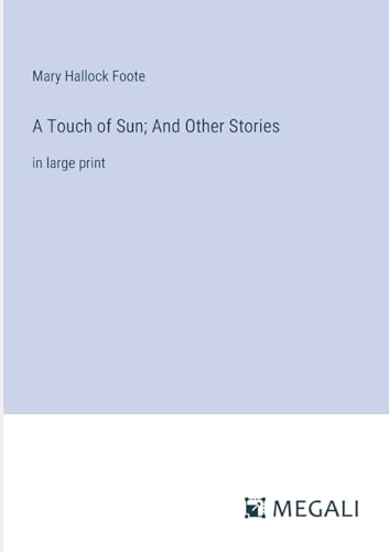 A Touch of Sun; And Other Stories: in large print von Megali Verlag