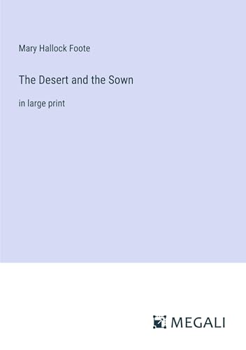 The Desert and the Sown: in large print von Megali Verlag