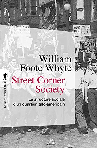 Street Corner Society - La structure sociale d'unquartier italo-américain von LA DECOUVERTE