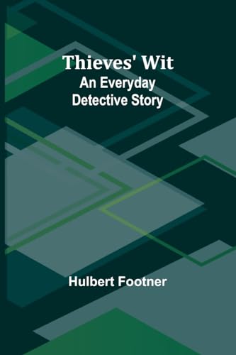 Thieves' Wit: An Everyday Detective Story von Alpha Edition
