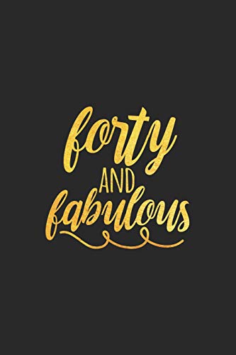 Forty and Fabulous: Blank Lined Notebook Forty and Fabulous: Blank Lined Notebook von Independently published