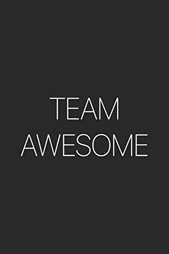 Team Awesome: Blank Lined Notebook Team Awesome: Blank Lined Notebook