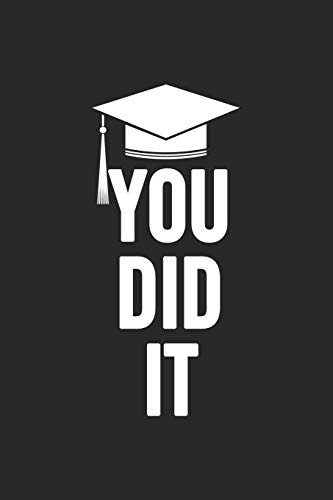 You Did It: Blank Lined Notebook. Funny and original appreciation gag gift for graduation, College, High School. Fun congratulatory present for graduate and students You Did It: Blank Lined Notebook. Funny and original appreciation gag gift for graduation, College, High School. Fun congratulatory present for graduate and students