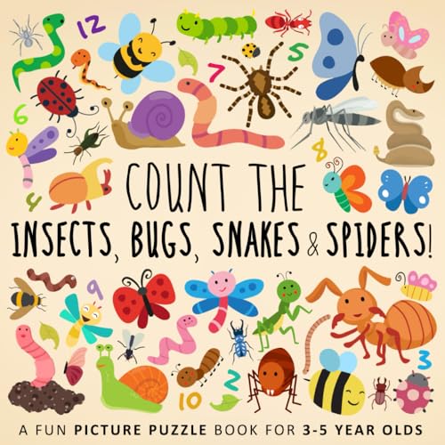 Count the Bugs, Insects, Snakes & Spiders!: A Fun Picture Puzzle Book for 3-5 Year Olds (Counting Books for Kids, Band 6)