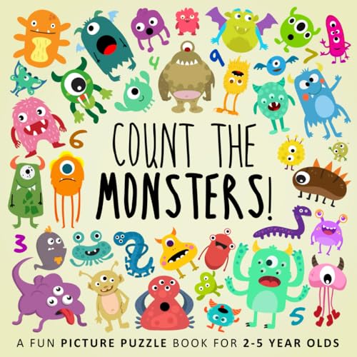 Count the Monsters!: A Fun Picture Puzzle Book for 2-5 Year Olds (Counting Books for Kids, Band 2)