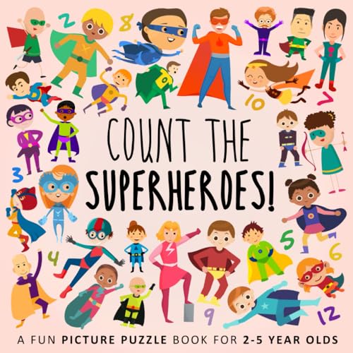 Count the Superheroes!: A Fun Picture Puzzle Book for 2-5 Year Olds (Counting Books for Kids, Band 4) von Independently published