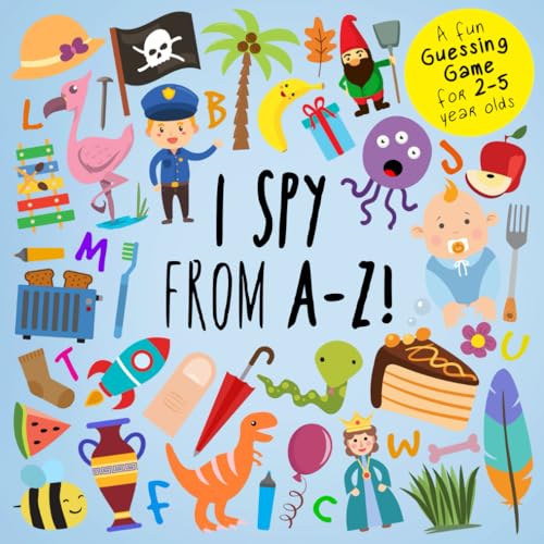 I Spy - From A-Z!: A Fun Guessing Game for 2-5 Year Olds (I Spy Book Collection for Kids, Band 11) von ADSAQOP