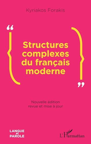 Structures complexes du français moderne: Nouvelle édition revue et mise à jour von Editions L'Harmattan