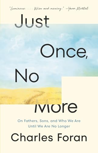 Just Once, No More: On Fathers, Sons, and Who We Are Until We Are No Longer von Vintage Canada