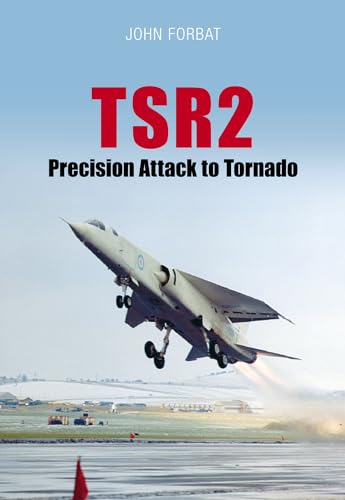 TSR2 Precision Attack to Tornado: Navigation and Weapon Delivery