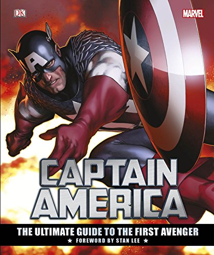 Captain America The Ultimate Guide to the First Avenger Captain America The Ultimate Guide to the First Avenger