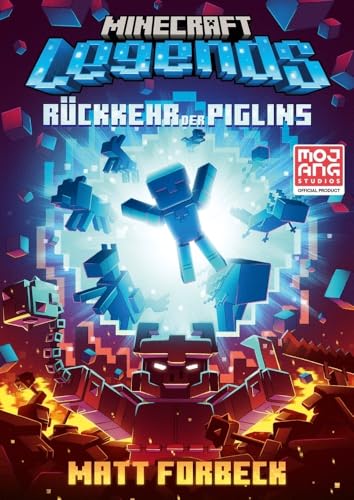 Minecraft Legends – Rückkehr der Piglins: Ein offizieller Minecraft-Roman zum neuen Spiel | Für Minecraft-Fans ab 12 Jahren