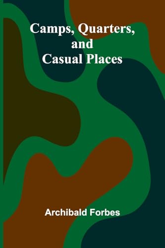 Camps, Quarters, and Casual Places Camps, Quarters, and Casual Places von Alpha Edition