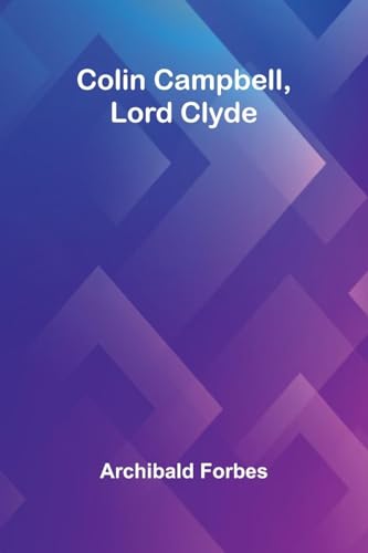 Colin Campbell, Lord Clyde von Alpha Editions