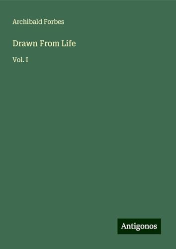Drawn From Life: Vol. I Drawn From Life: Vol. I von Antigonos Verlag