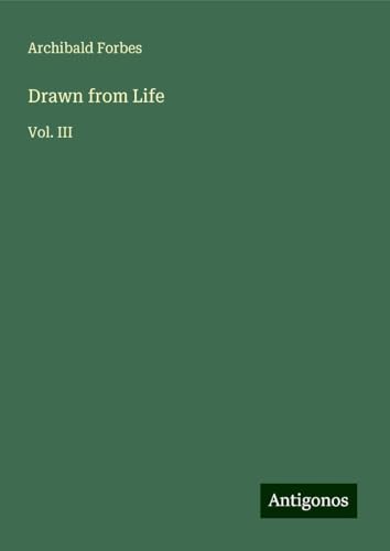 Drawn from Life: Vol. III Drawn from Life: Vol. III von Antigonos Verlag