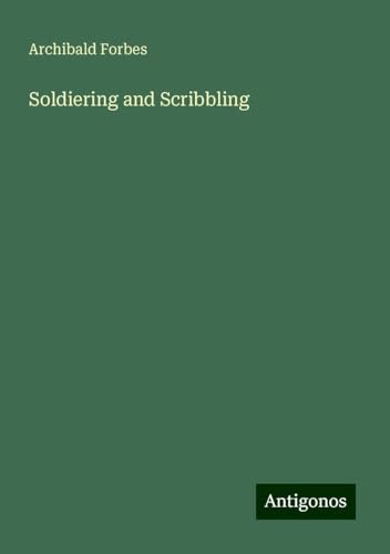 Soldiering and Scribbling Soldiering and Scribbling von Antigonos Verlag