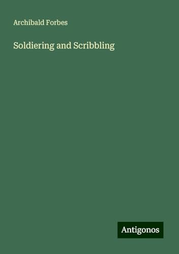 Soldiering and Scribbling Soldiering and Scribbling von Antigonos Verlag