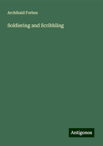 Soldiering and Scribbling Soldiering and Scribbling von Antigonos Verlag