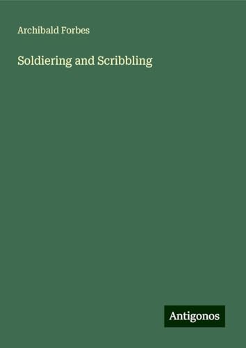 Soldiering and Scribbling Soldiering and Scribbling von Antigonos Verlag