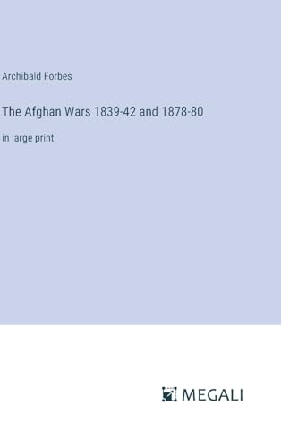 The Afghan Wars 1839-42 and 1878-80: in large print von Megali Verlag