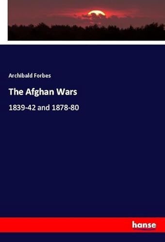 The Afghan Wars: 1839-42 and 1878-80 The Afghan Wars: 1839-42 and 1878-80 von hansebooks