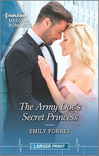 The Army Doc's Secret Princess: A royal romance to capture your heart! (Harlequin Medical Romance, Band 1119) von Harlequin Medical Romance Larger Print