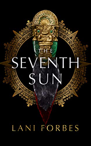 The Seventh Sun (Age of the Seventh Sun, 1)