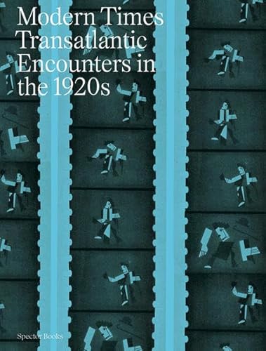 Modern Times: Transantlantic Encounters in the 1920s von Spector Books OHG