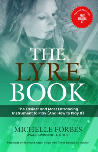 The Lyre Book: The Easiest and Most Entrancing Instrument to Play (And How to Play It)