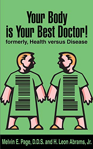 Your Body is Your Best Doctor!: Formerly, Health Versus Disease von Authors Choice Press