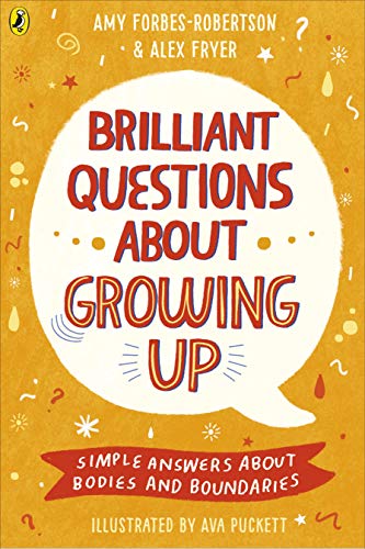 Brilliant Questions About Growing Up: Simple Answers About Bodies and Boundaries von Puffin