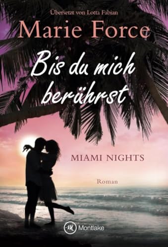 Bis du mich berührst (Miami Nights, Band 2) von Montlake