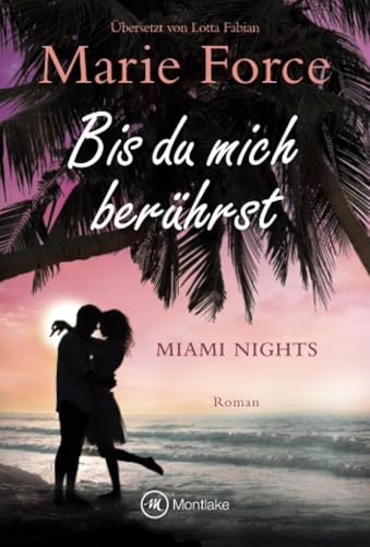 Bis du mich berührst (Miami Nights, Band 2)