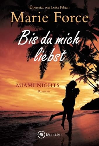 Bis du mich liebst (Miami Nights, Band 3)