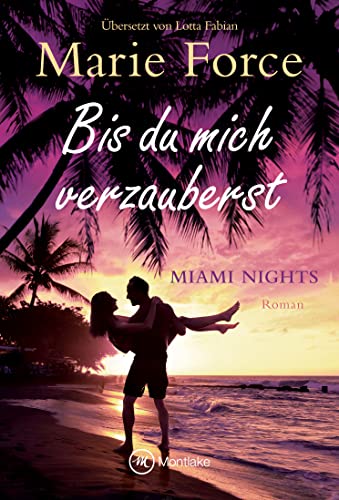 Bis du mich verzauberst (Miami Nights, Band 4) von Montlake Romance
