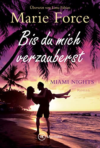 Bis du mich verzauberst (Miami Nights, Band 4) von Montlake