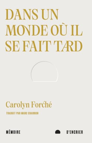 Dans un monde où il se fait tard Dans un monde où il se fait tard von MEMOIRE ENCRIER