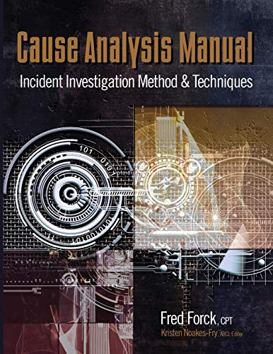 Cause Analysis Manual: Incident Investigation Method & Techniques von Rothstein Publishing