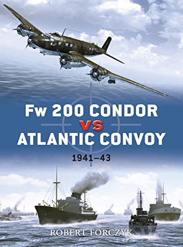 Fw-200 Condor Vs Atlantic Convoys: 1941-43 (Duel, 25, Band 25)