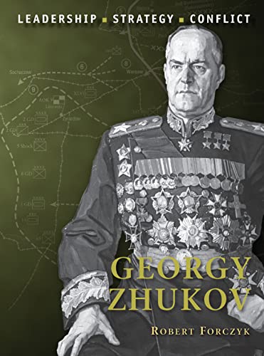 Georgy Zhukov: Leadership, Strategy, Conflict (Command, Band 22)