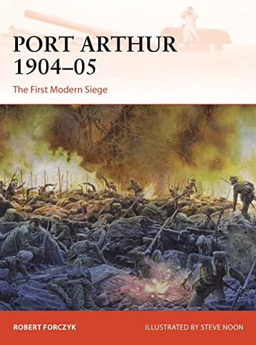 Port Arthur 1904–05: The First Modern Siege (Campaign) von Osprey Publishing