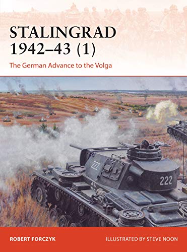 Stalingrad 1942–43 (1): The German Advance to the Volga (Campaign) von Osprey Publishing