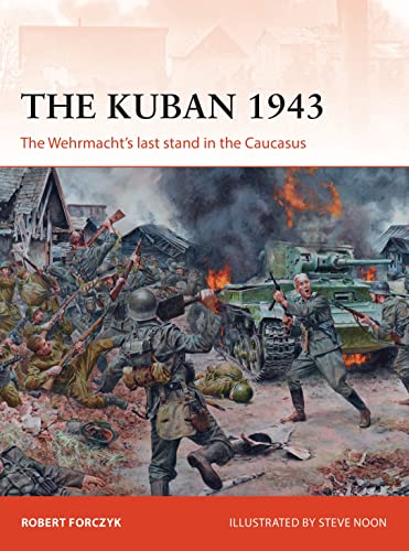 The Kuban 1943: The Wehrmacht's last stand in the Caucasus (Campaign) von Bloomsbury