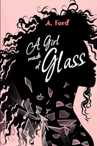 A Girl Made of Glass von Self Publisher