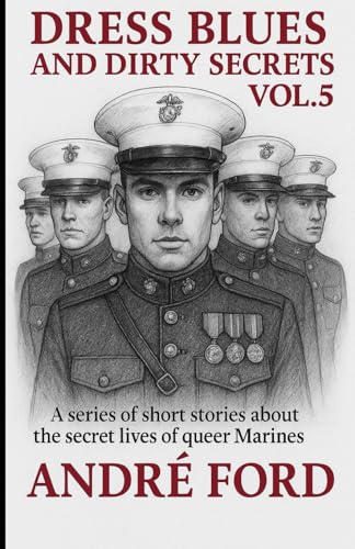 DRESS BLUES AND DIRTY SECRETS vol 5 von Independently published