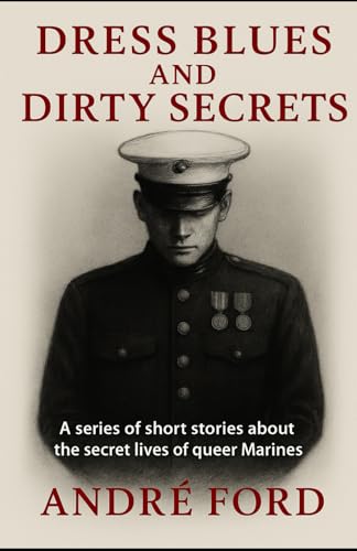 DRESS BLUES AND DIRTY SECRETS: vol 1 von Independently published