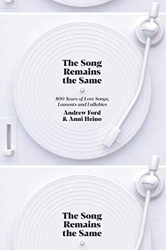 The Song Remains the Same: 800 Years of Love Songs, Laments and Lullabies von La Trobe University Press