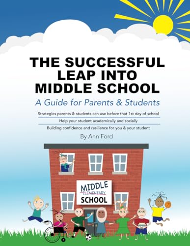 The Successful Leap Into Middle School: A Guide for Parents and Students von Independently published
